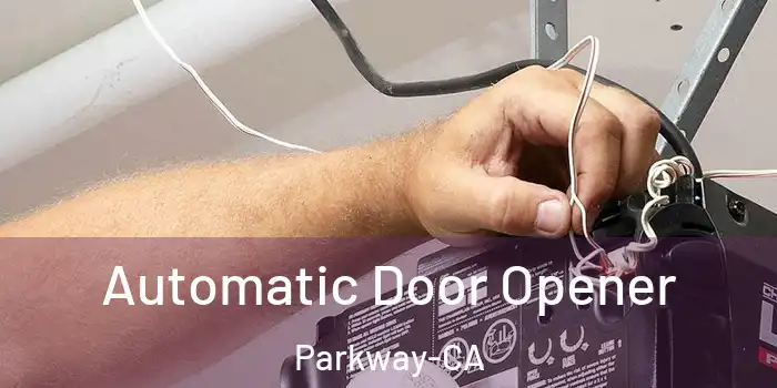  Automatic Door Opener Parkway-CA