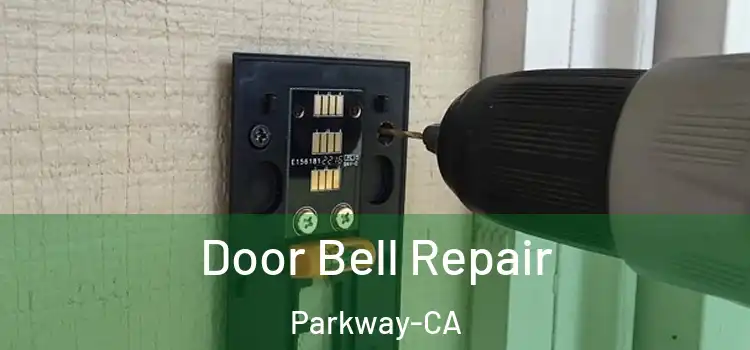  Door Bell Repair Parkway-CA