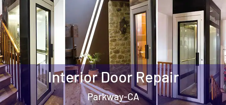 Interior Door Repair Parkway-CA